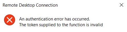 Error dialog reading: An authentication error has occurred. The token supplied to the function is invalid.